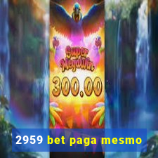 2959 bet paga mesmo